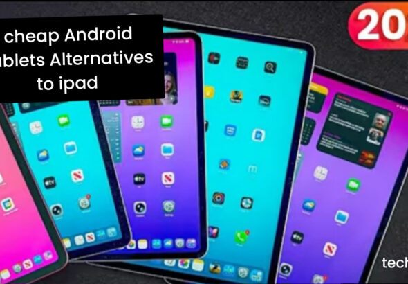 5 Best Cheap Android Tablet Alternatives to iPad in 2026
