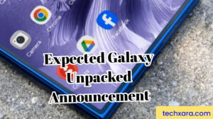Expected Galaxy Unpacked Announcement