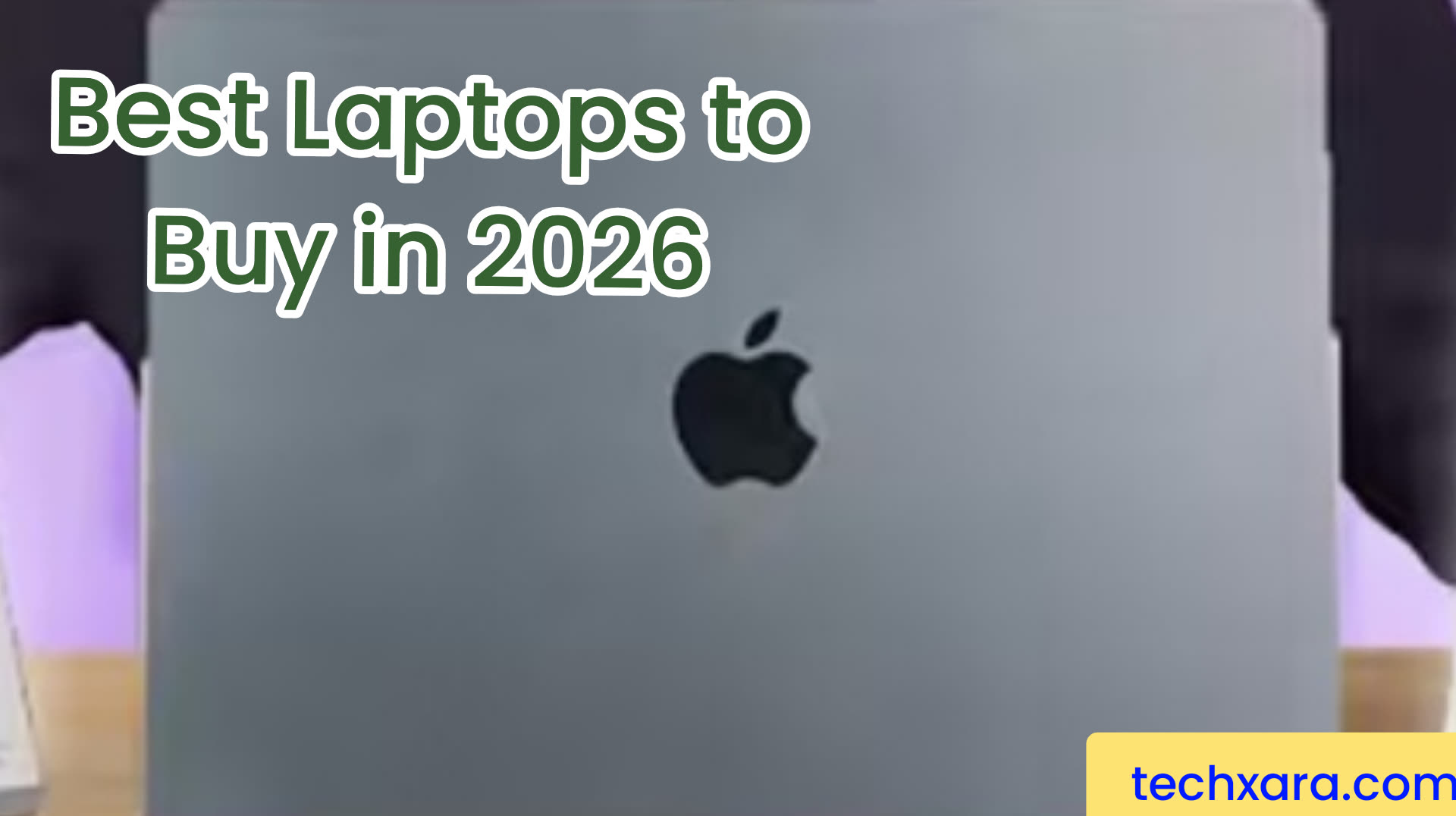 Best Laptops to Buy in 2026
