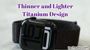 Thinner and Lighter Titanium Design