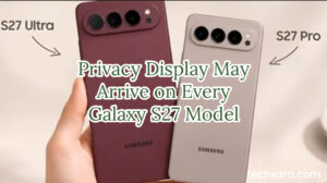 Privacy Display May Arrive on Every Galaxy S27 Model